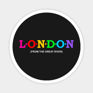 London - From The Great River. Magnet